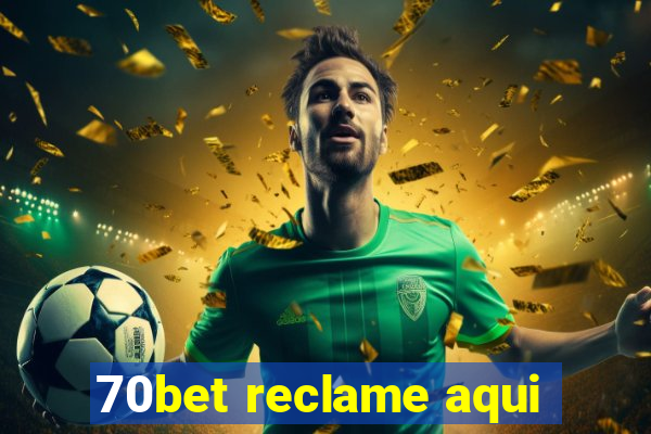 70bet reclame aqui